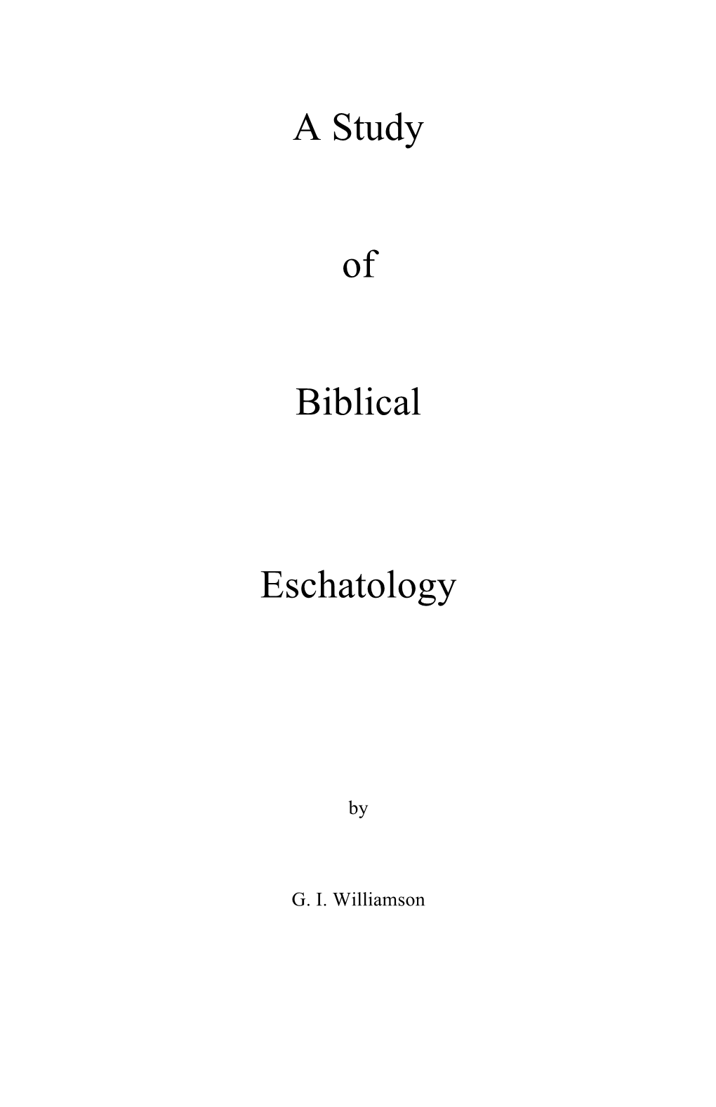 A Study of Biblical Eschatology Questions: