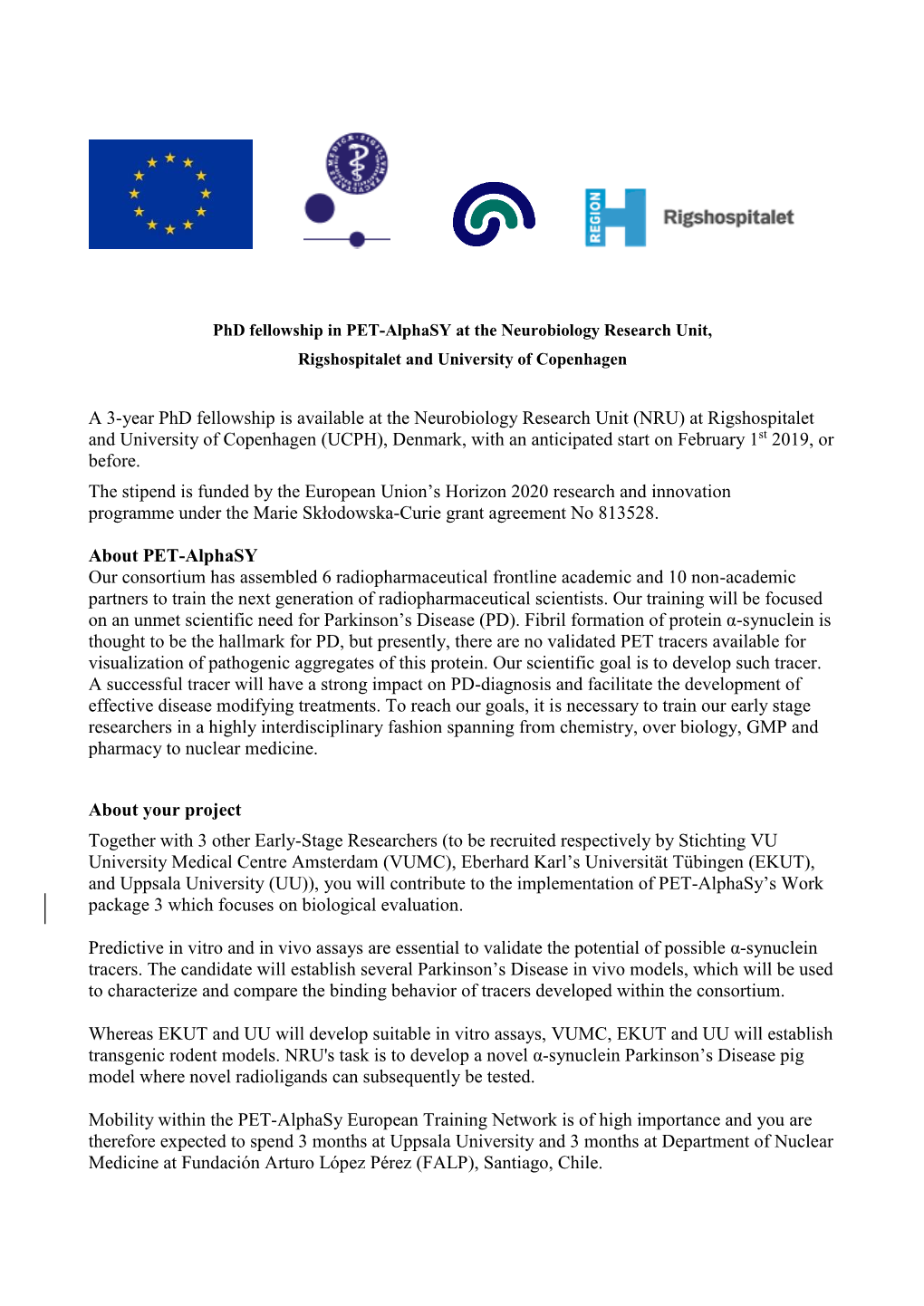 A 3-Year Phd Fellowship Is Available at the Neurobiology Research Unit