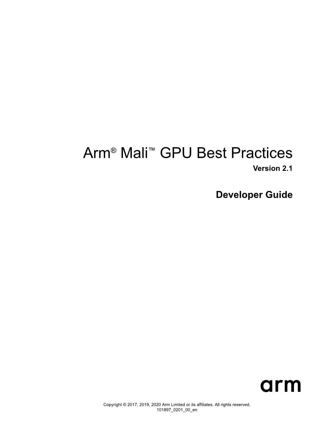 Arm® Mali™ GPU Best Practices Developer Guide Copyright © 2017, 2019, 2020 Arm Limited Or Its Affiliates