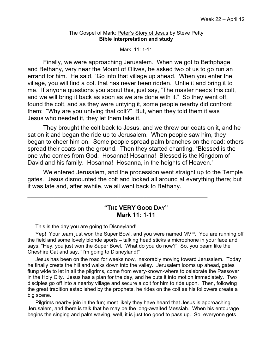 Finally, We Were Approaching Jerusalem. When We Got to Bethphage and Bethany, Very Near the Mount of Olives, He Asked Two of Us to Go Run an Errand for Him