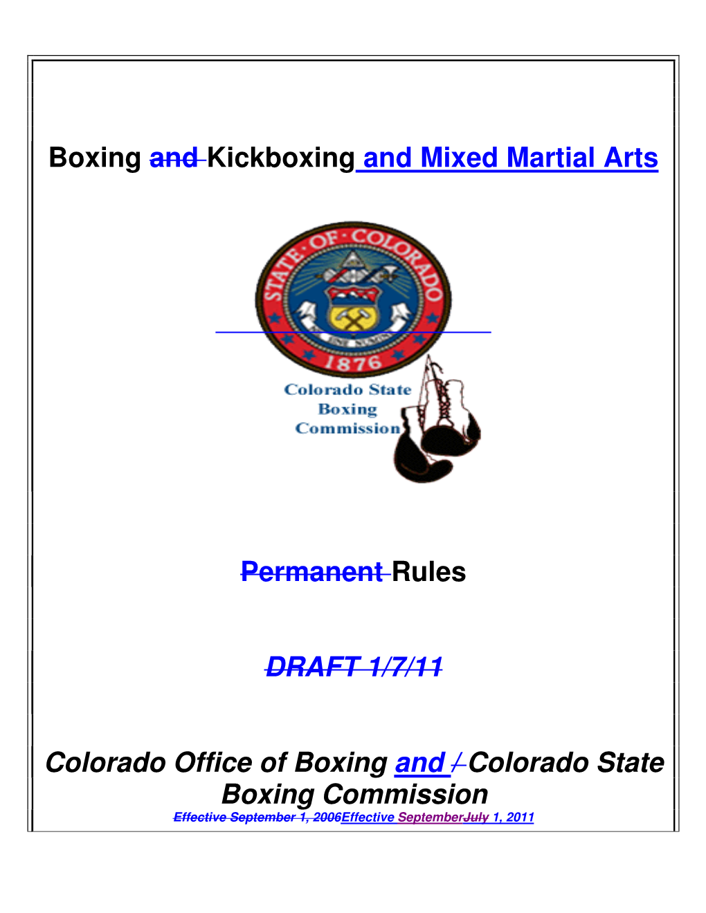 Boxing and Kickboxing and Mixed Martial Arts Permanent Rules DRAFT 1/7/11 Colorado Office of Boxing and / Colorado State Boxing
