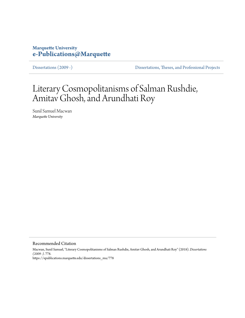 Literary Cosmopolitanisms of Salman Rushdie, Amitav Ghosh, and Arundhati Roy Sunil Samuel Macwan Marquette University