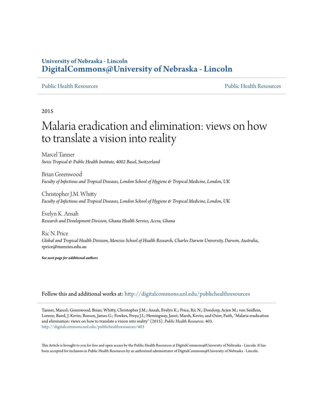 Malaria Eradication and Elimination: Views on How to Translate a Vision Into Reality Marcel Tanner Swiss Tropical & Public Health Institute, 4002 Basel, Switzerland