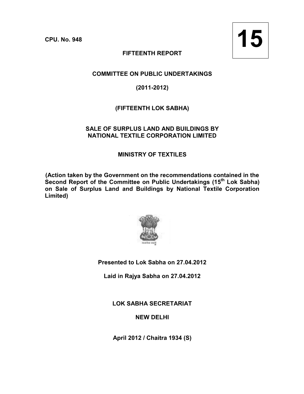 CPU. No. 948 FIFTEENTH REPORT COMMITTEE on PUBLIC UNDERTAKINGS (2011-2012) (FIFTEENTH LOK SABHA) SALE of SURPLUS LAND and BUILDI