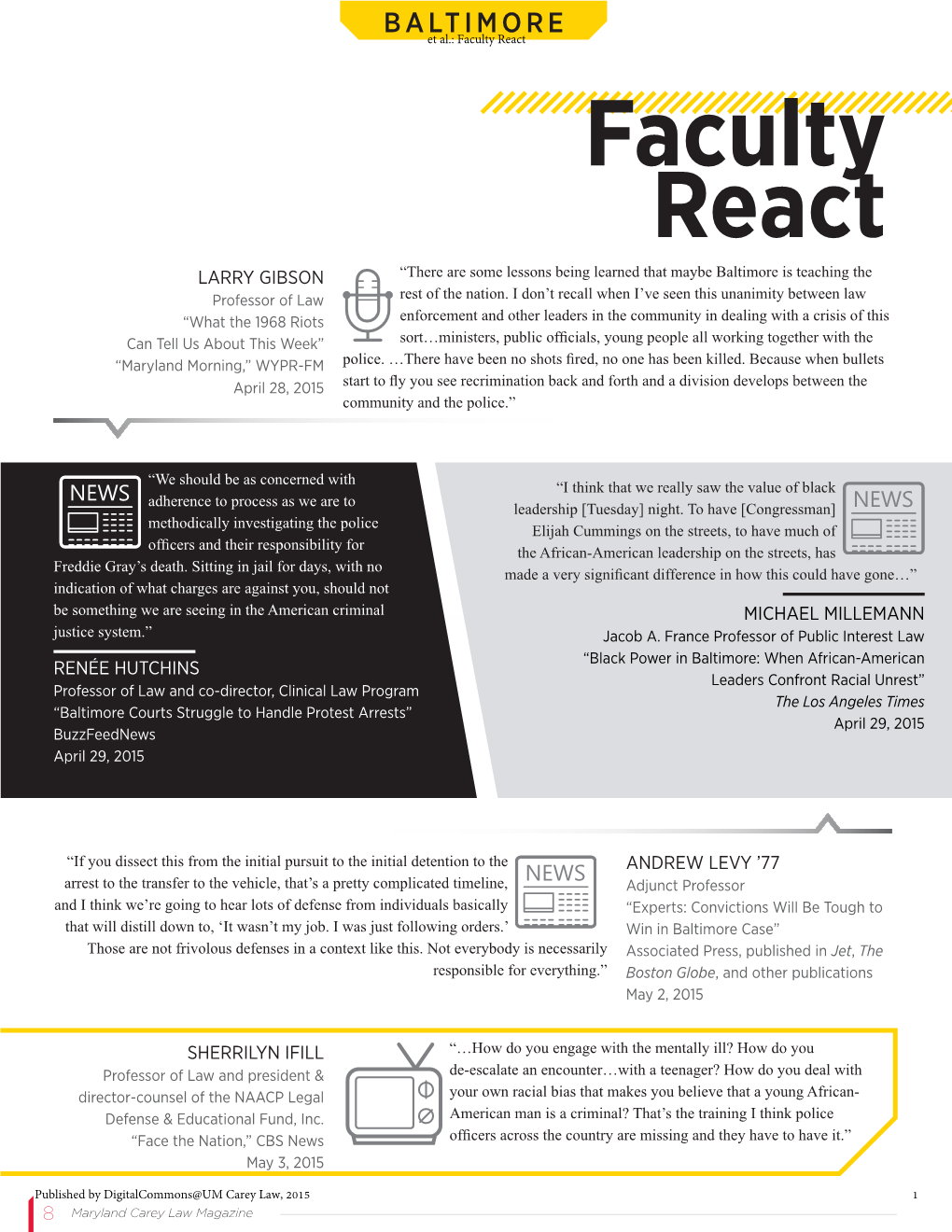 Faculty React Faculty React LARRY GIBSON “There Are Some Lessons Being Learned That Maybe Baltimore Is Teaching the Professor of Law Rest of the Nation