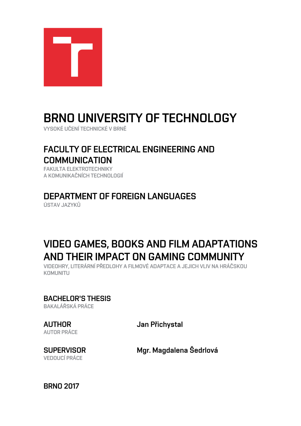 Brno University of Technology Vysoké Učení Technické V Brně