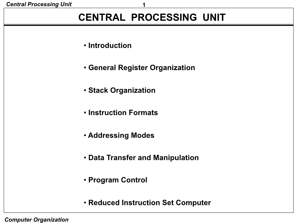 Central Processing Unit 1 CENTRAL PROCESSING UNIT