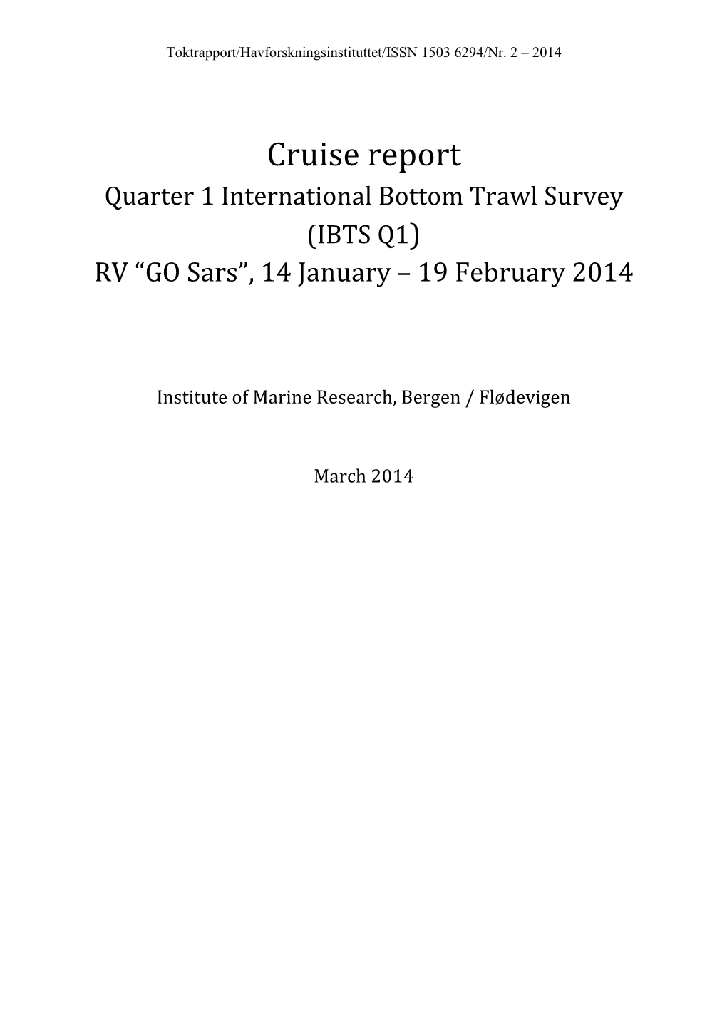 Cruise Report Quarter 1 International Bottom Trawl Survey (IBTS Q1) RV “GO Sars”, 14 January – 19 February 2014