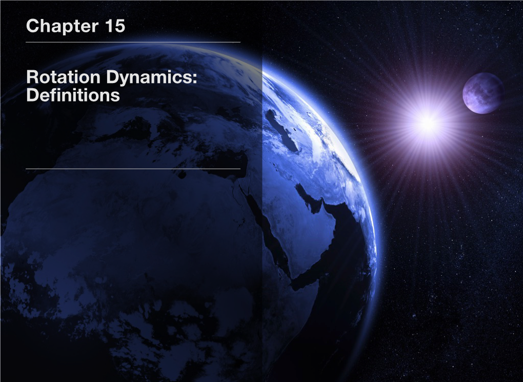 Chapter 15 Rotation Dynamics: Definitions