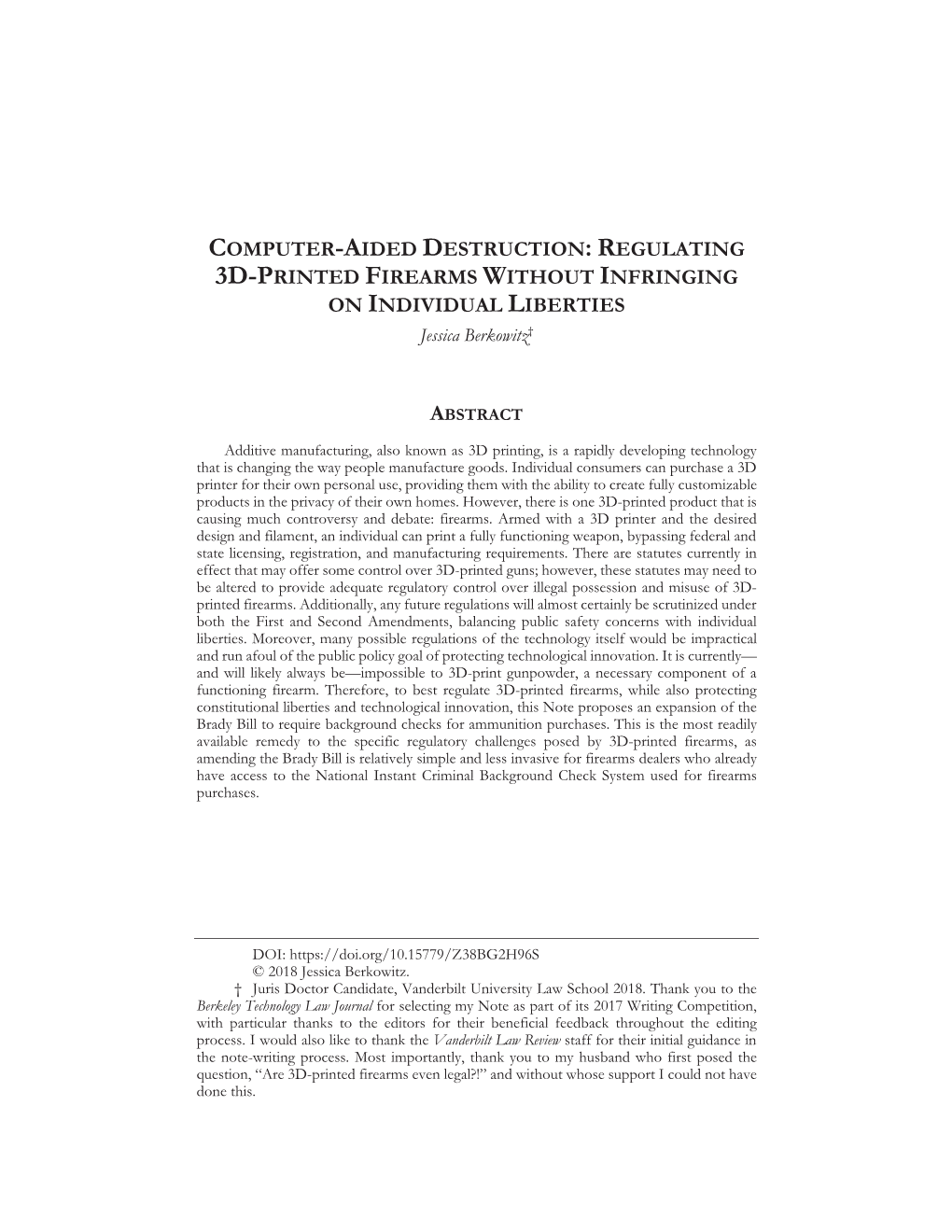 COMPUTER-AIDED DESTRUCTION: REGULATING 3D-PRINTED FIREARMS WITHOUT INFRINGING on INDIVIDUAL LIBERTIES Jessica Berkowitz†