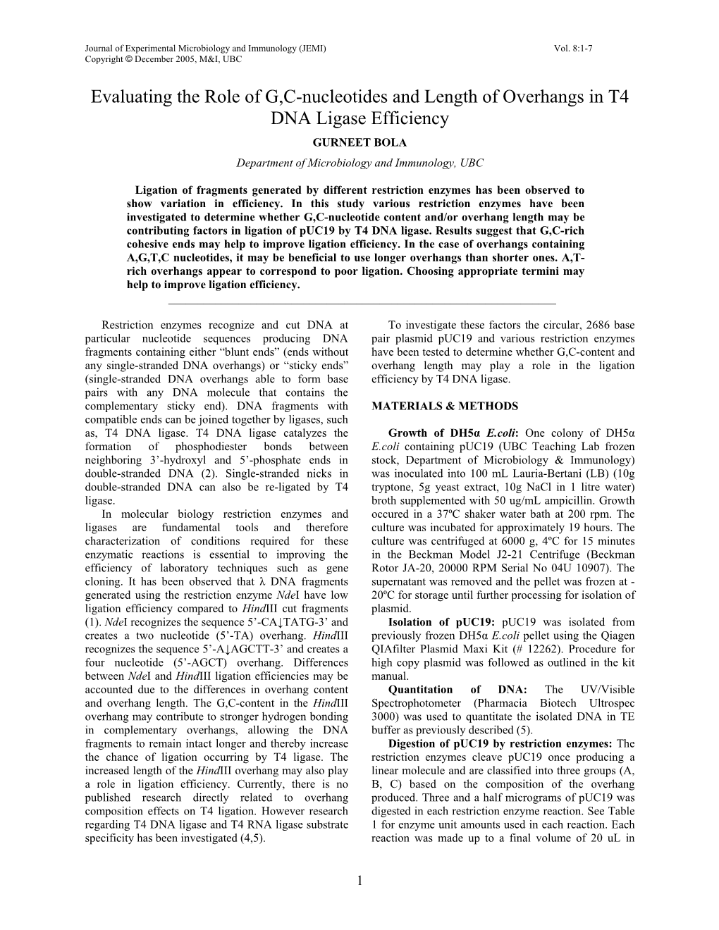 Evaluating the Role of G,C-Nucleotides and Length of Overhangs in T4 DNA Ligase Efficiency GURNEET BOLA Department of Microbiology and Immunology, UBC