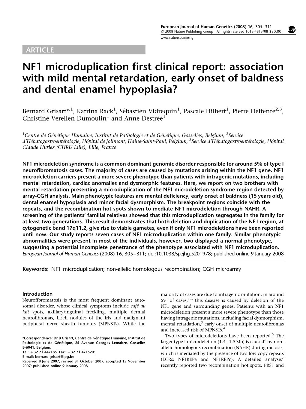 Association with Mild Mental Retardation, Early Onset of Baldness and Dental Enamel Hypoplasia?