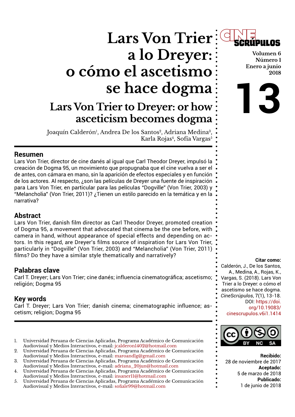Lars Von Trier a Lo Dreyer: O Lars Von Trier to Dreyer: Or How Cómo El Ascetismo Se Hace Dogma Asceticism Becomes Dogma