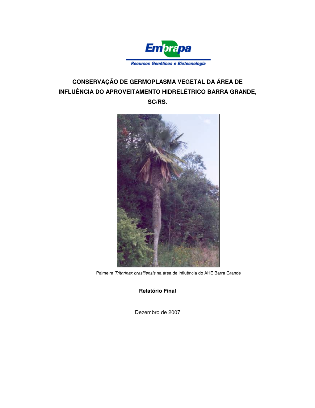 Conservação De Germoplasma Vegetal Da Área De Influência Do Aproveitamento Hidrelétrico Barra Grande, Sc/Rs