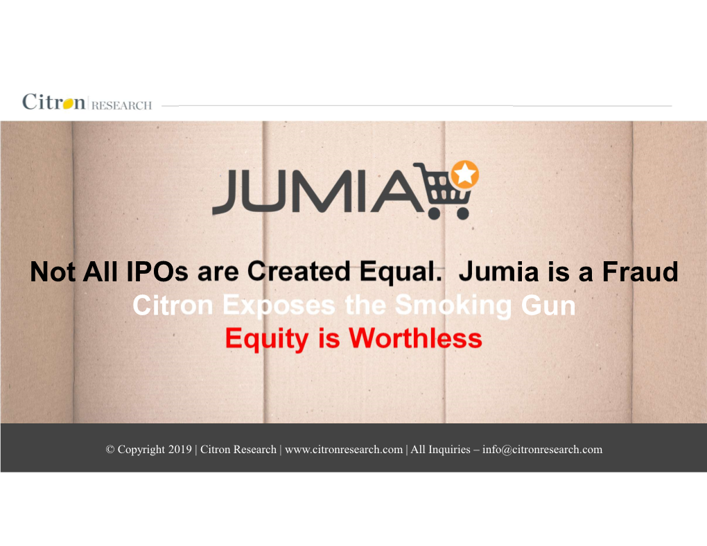 Not All Ipos Are Created Equal. Jumia Is a Fraud Citron Exposes the Smoking Gun Equity Is Worthless