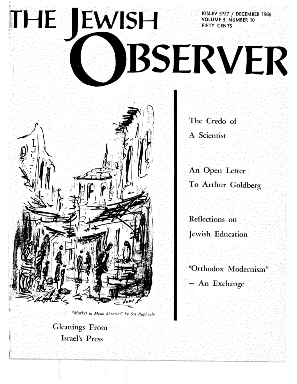 Gleanings from Israel's Press the Credo of a Scientist an Open Letter to Arthur Goldberg Reflections on Jevvish Education