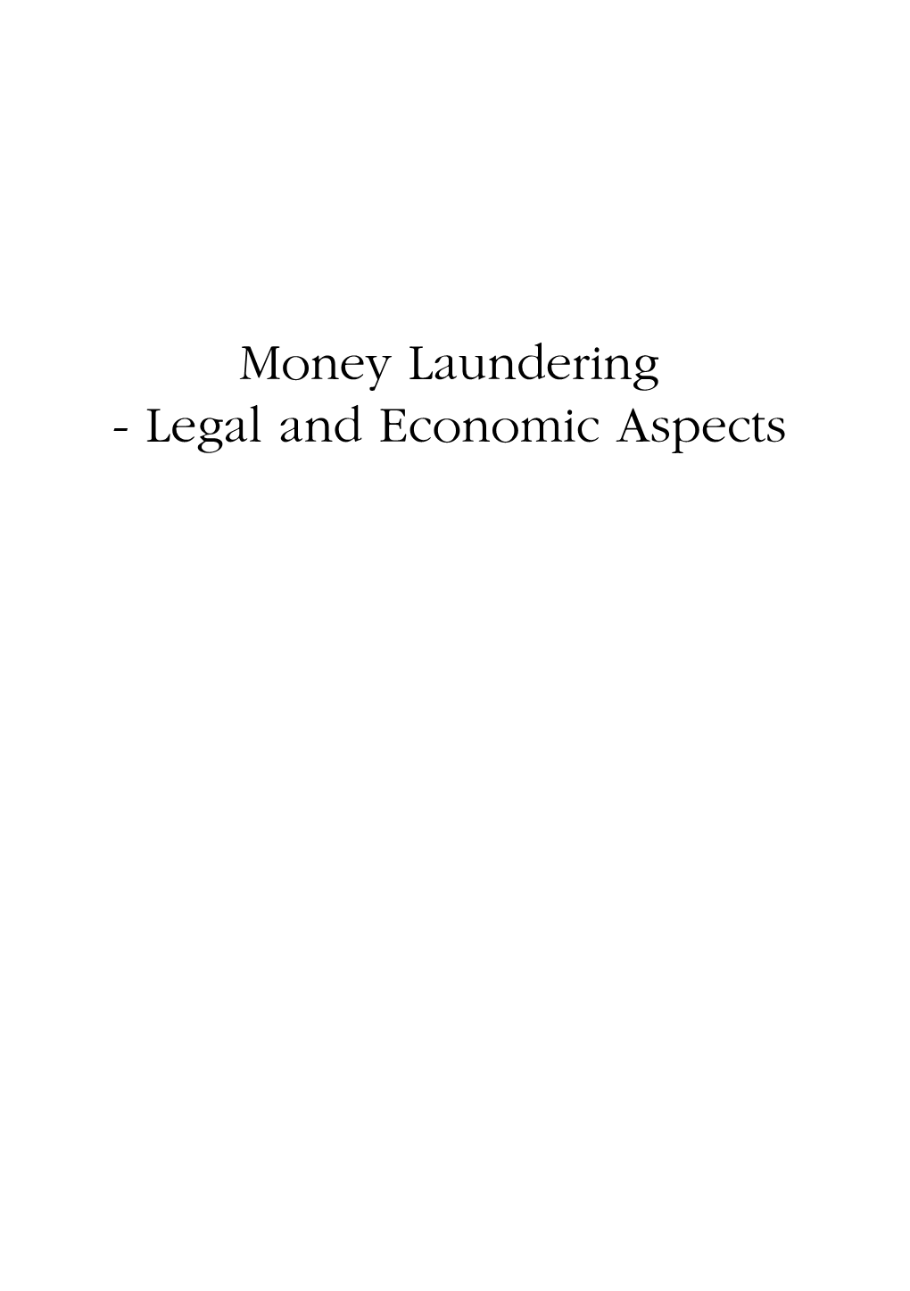 Money Laundering - Legal and Economic Aspects