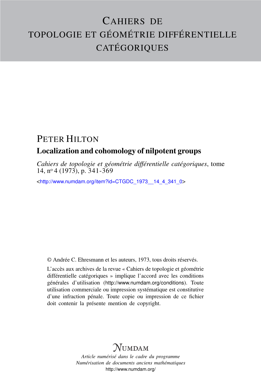 Localization and Cohomology of Nilpotent Groups Cahiers De Topologie Et Géométrie Différentielle Catégoriques, Tome 14, No 4 (1973), P