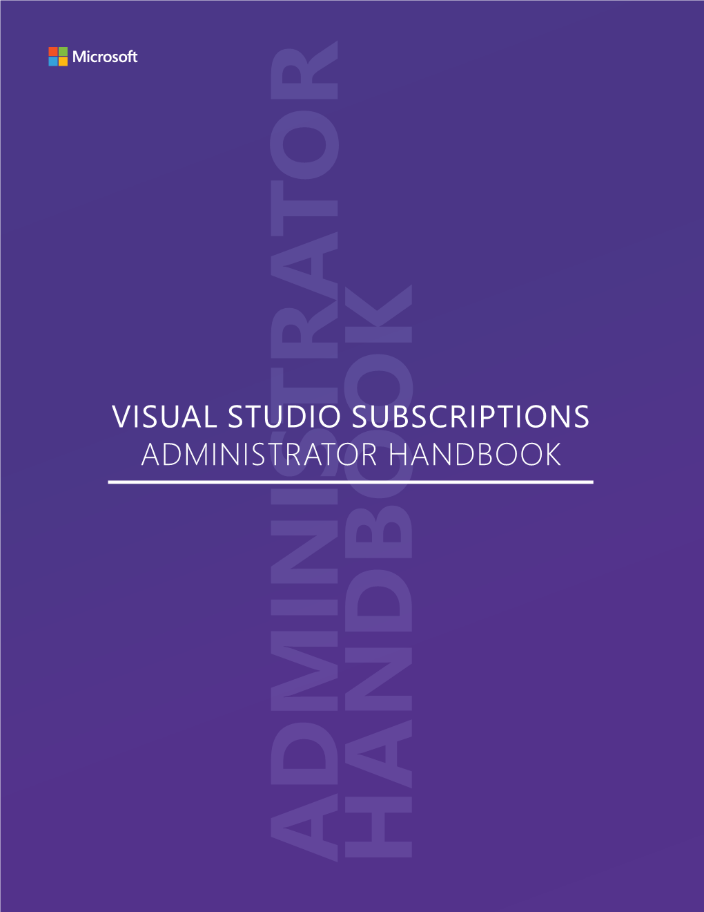 VISUAL STUDIO SUBSCRIPTIONS ADMINISTRATOR HANDBOOK ADMINISTRATOR HANDBOOK Z