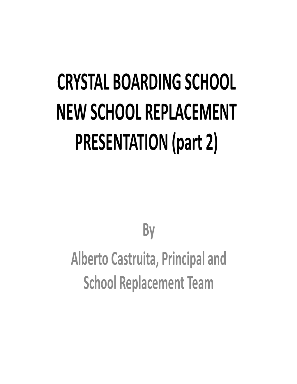 CRYSTAL BOARDING SCHOOL NEW SCHOOL REPLACEMENT PRESENTATION (Part 2)