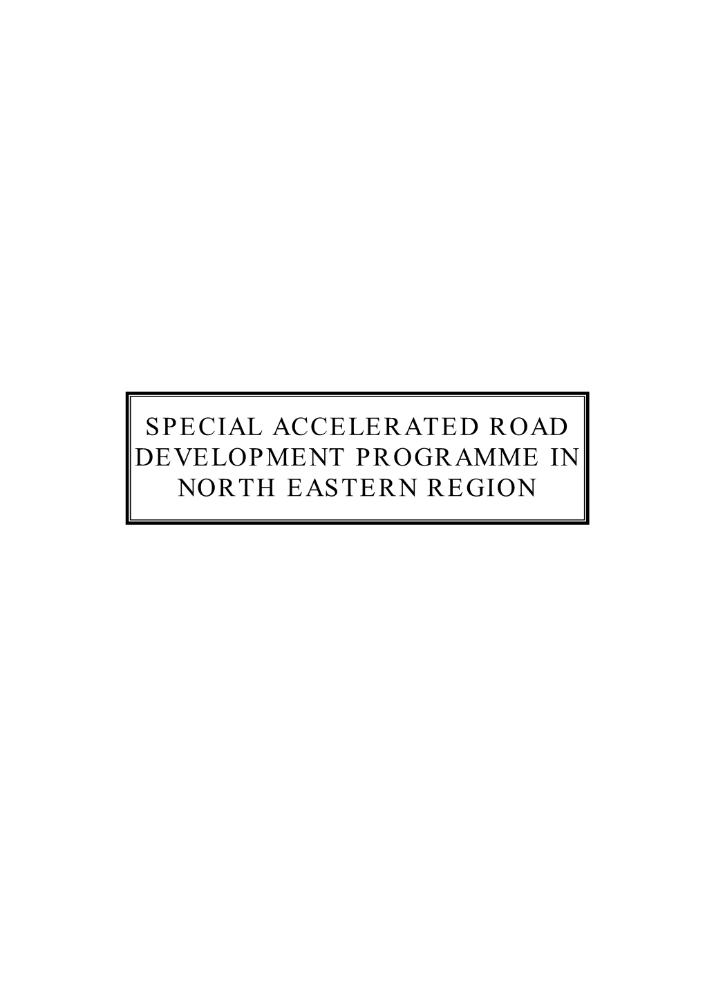 Special Accelerated Road Development Programme in North Eastern Region