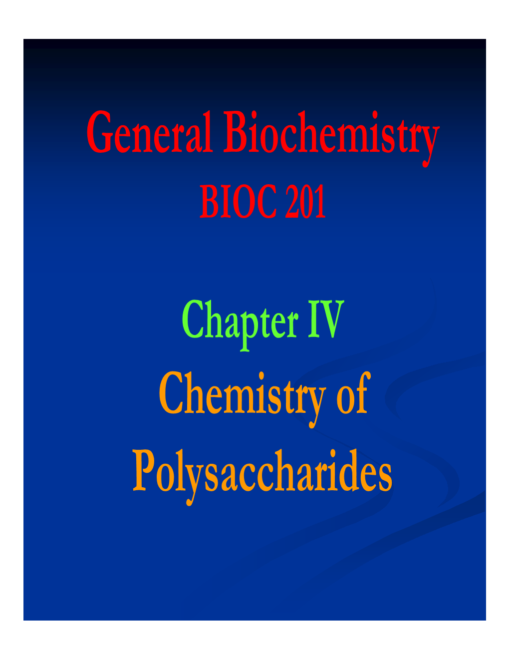 General Biochemistry Chemistry of Polysaccharides