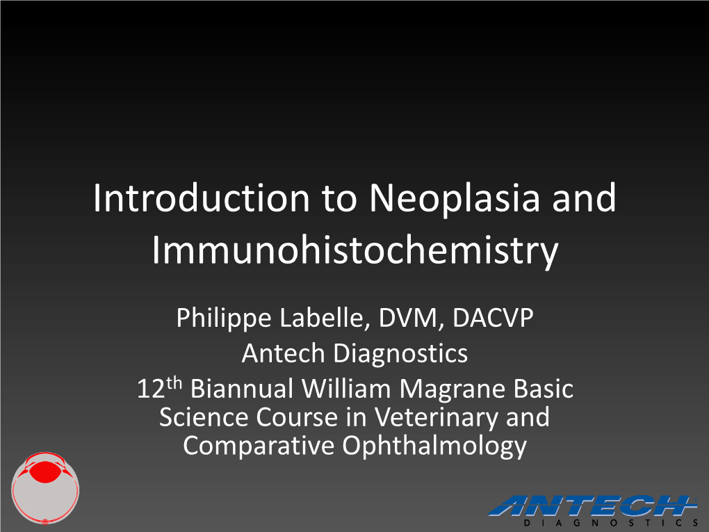 Introduction to Neoplasia and Immunohistochemistry