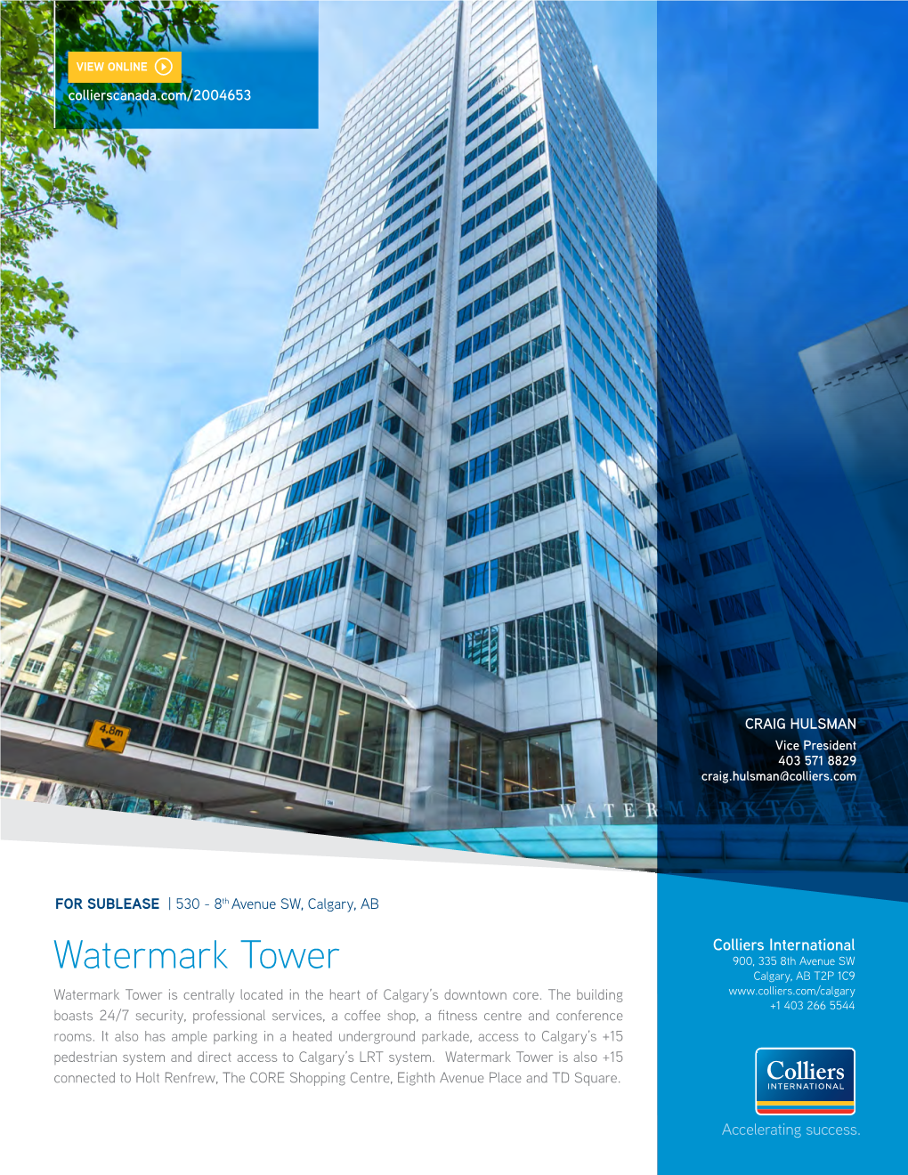 Watermark Tower 900, 335 8Th Avenue SW Calgary, AB T2P 1C9 Watermark Tower Is Centrally Located in the Heart of Calgary’S Downtown Core