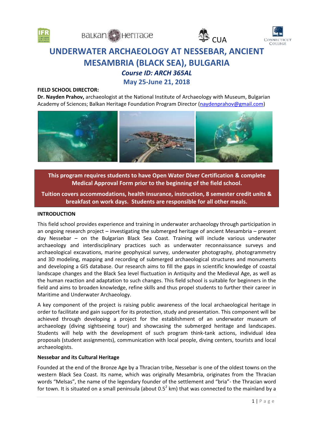 UNDERWATER ARCHAEOLOGY at NESSEBAR, ANCIENT MESAMBRIA (BLACK SEA), BULGARIA Course ID: ARCH 365AL May 25-June 21, 2018 FIELD SCHOOL DIRECTOR: Dr