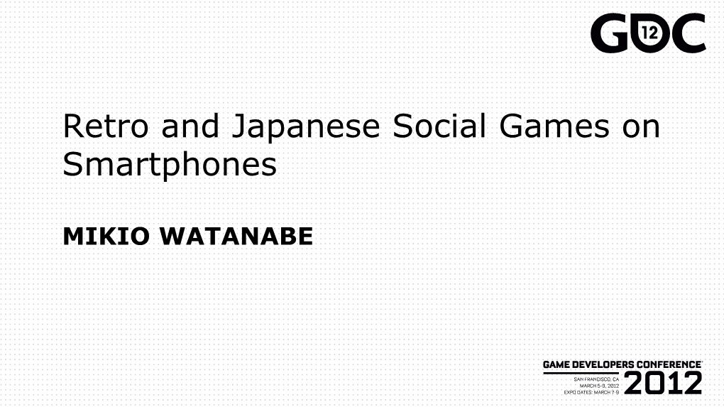Retro and Japanese Social Games on Smartphones