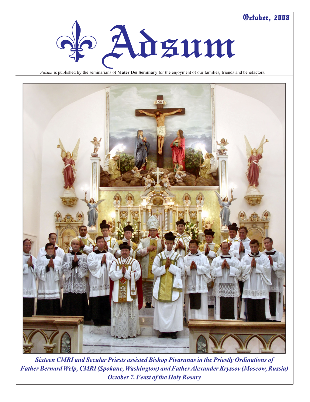 Adsum Adsum Is Published by the Seminarians of Mater Dei Seminary for the Enjoyment of Our Families, Friends and Benefactors