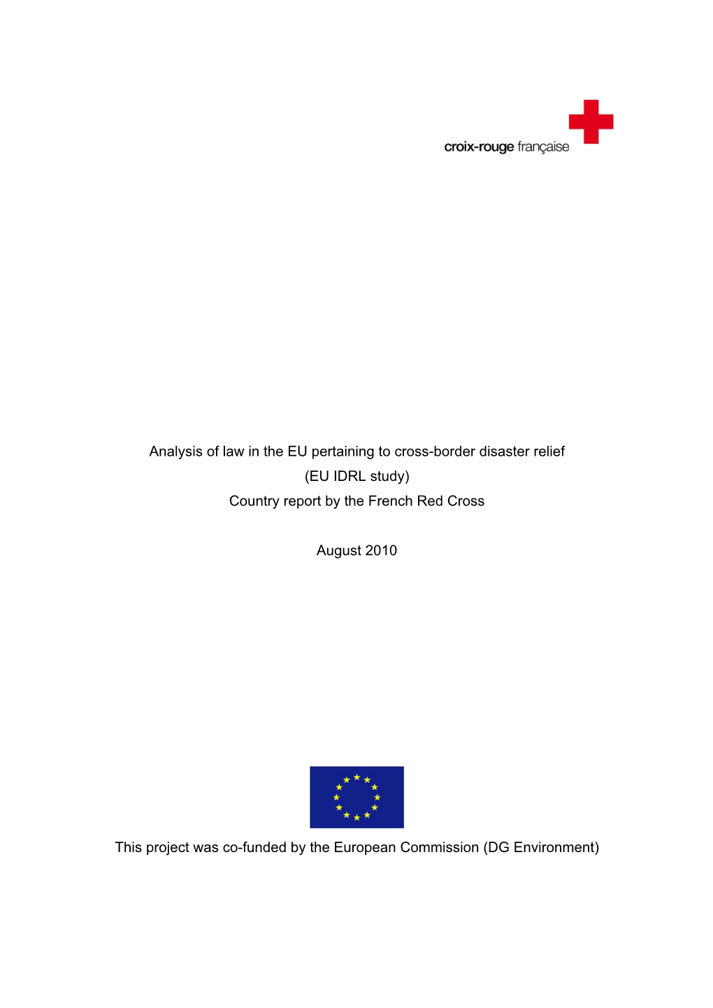 Analysis of Law in the EU Pertaining to Cross-Border Disaster Relief (EU IDRL Study) Country Report by the French Red Cross