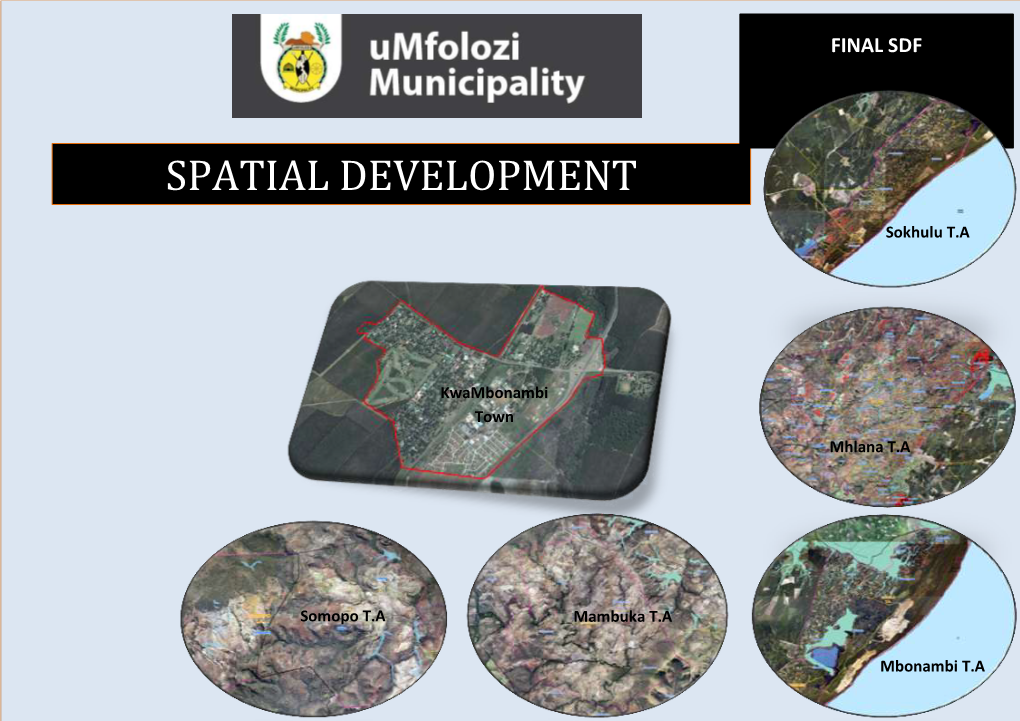 SPATIAL DEVELOPMENT FRAMEWORK REVIEW Sokhulu T.A