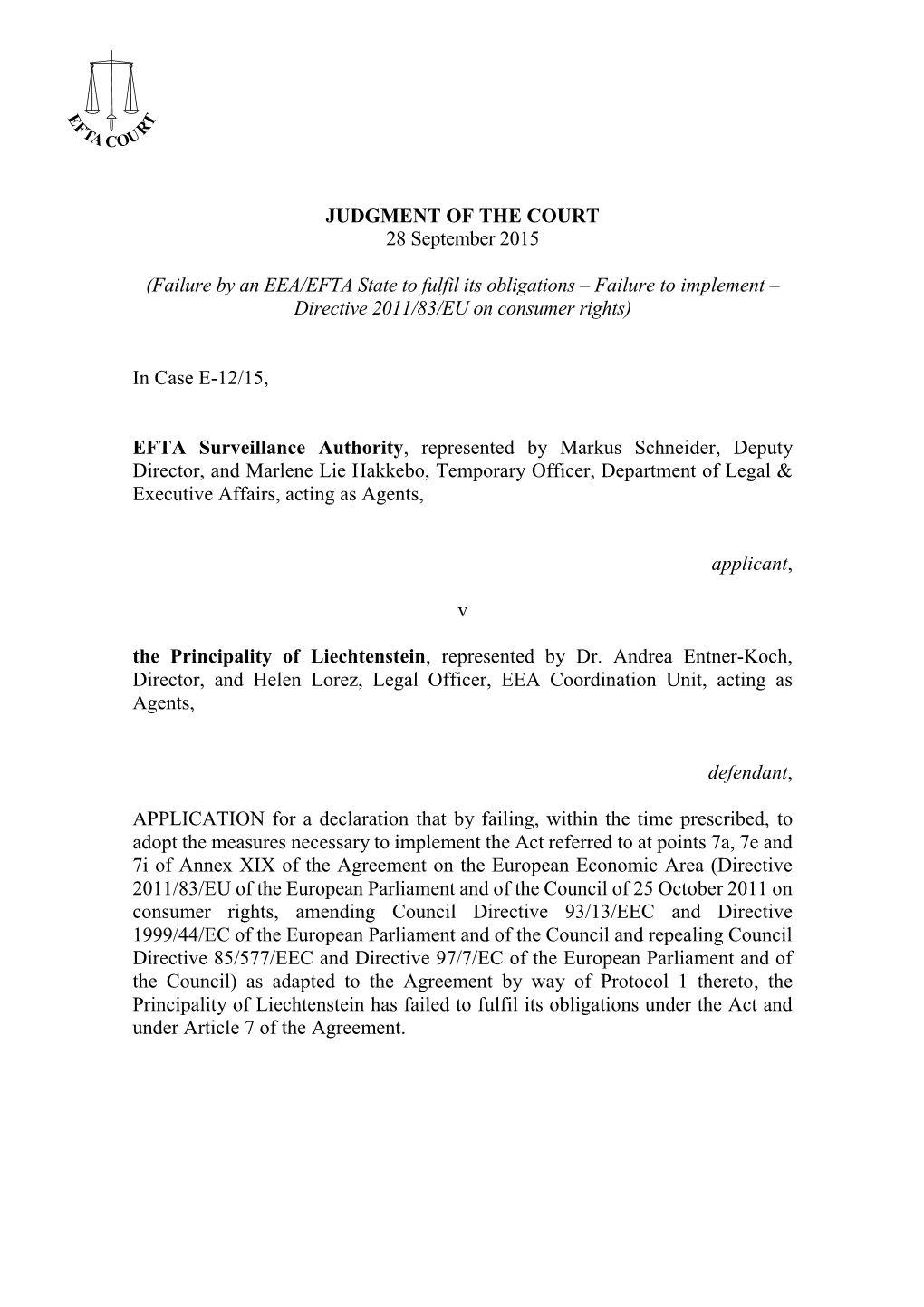 JUDGMENT of the COURT 28 September 2015 (Failure by an EEA/EFTA State to Fulfil Its Obligations – Failure to Implement – Di