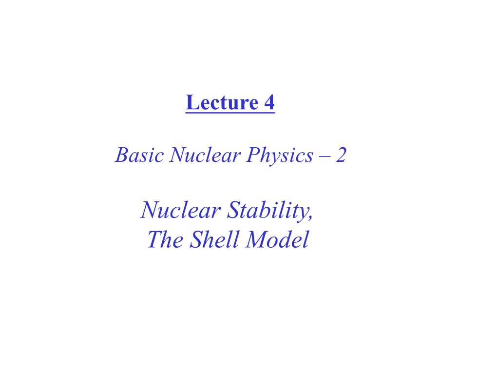 Nuclear Stability, the Shell Model Nuclear Stability