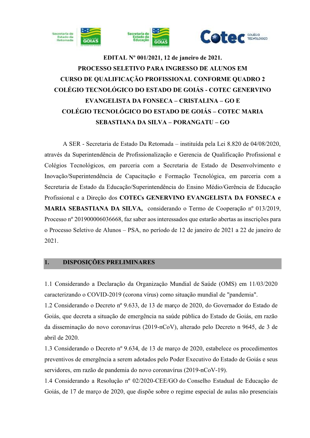 EDITAL Nº 001/2021, 12 De Janeiro De 2021. PROCESSO SELETIVO