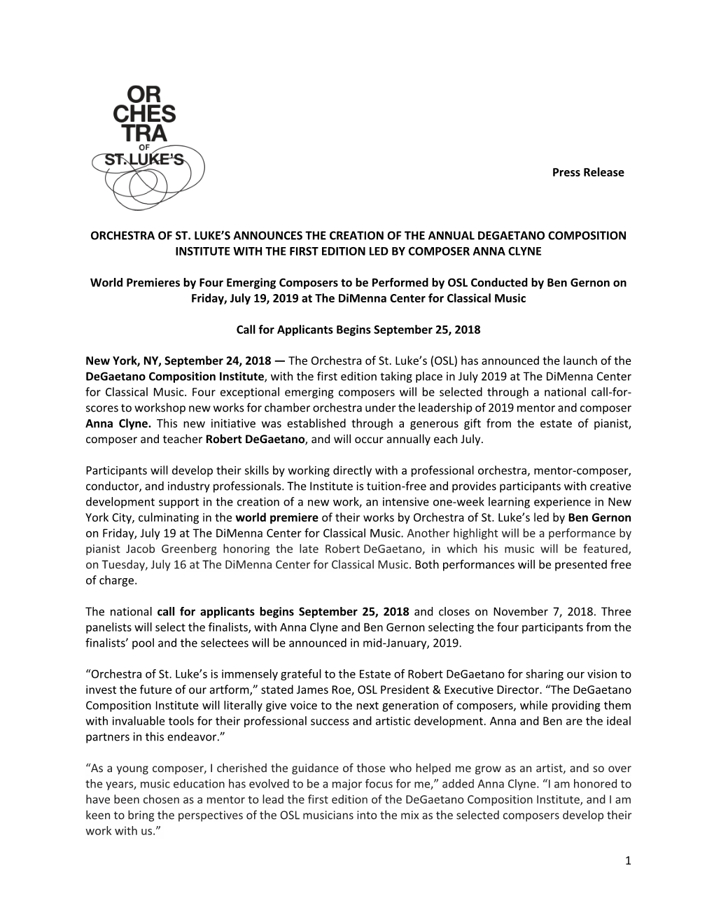 1 Press Release ORCHESTRA of ST. LUKE's ANNOUNCES the CREATION of the ANNUAL DEGAETANO COMPOSITION INSTITUTE with the FIRST ED