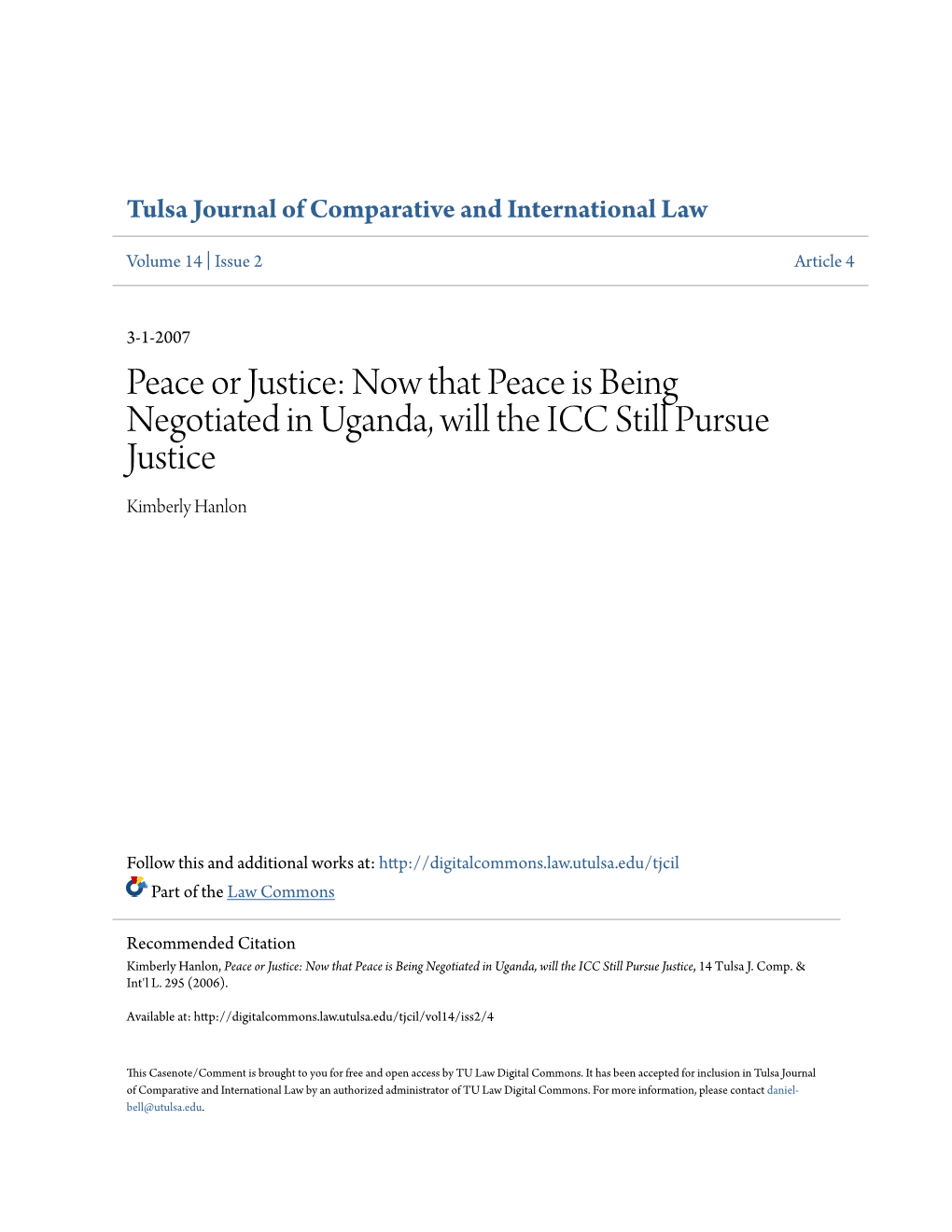 Peace Or Justice: Now That Peace Is Being Negotiated in Uganda, Will the ICC Still Pursue Justice Kimberly Hanlon