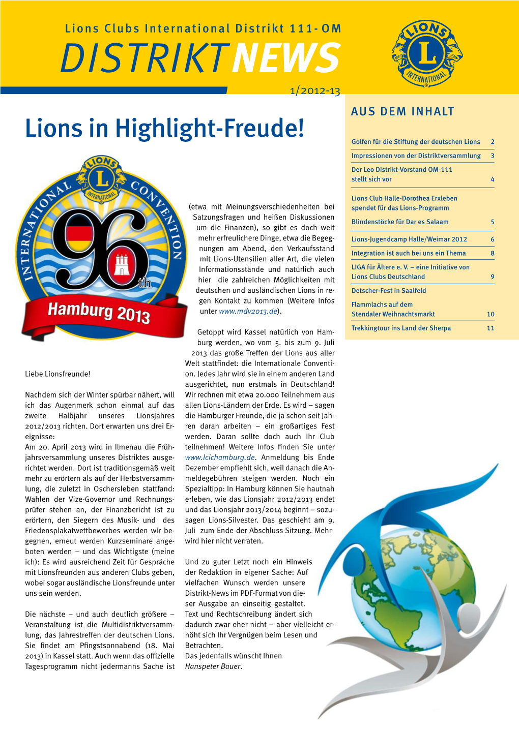 Lions in Highlight-Freude! Golfen Für Die Stiftung Der Deutschen Lions 2 Impressionen Von Der Distriktversammlung 3 Der Leo Distrikt-Vorstand OM-111 Stellt Sich Vor 4