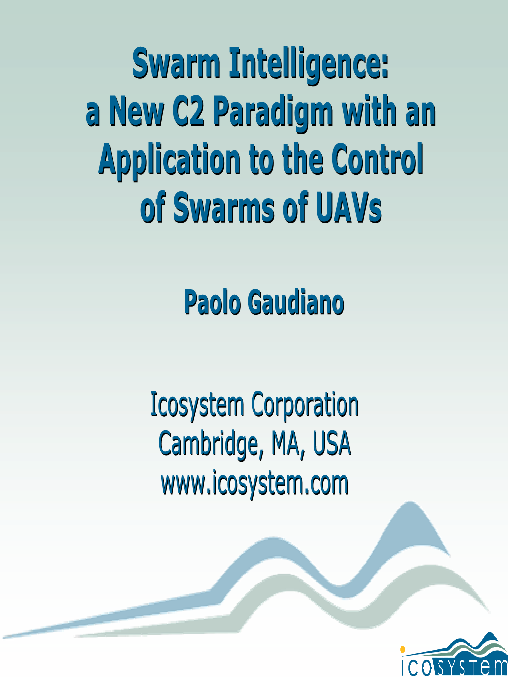 Swarm Intelligence: a New C2 Paradigm with an Application to The