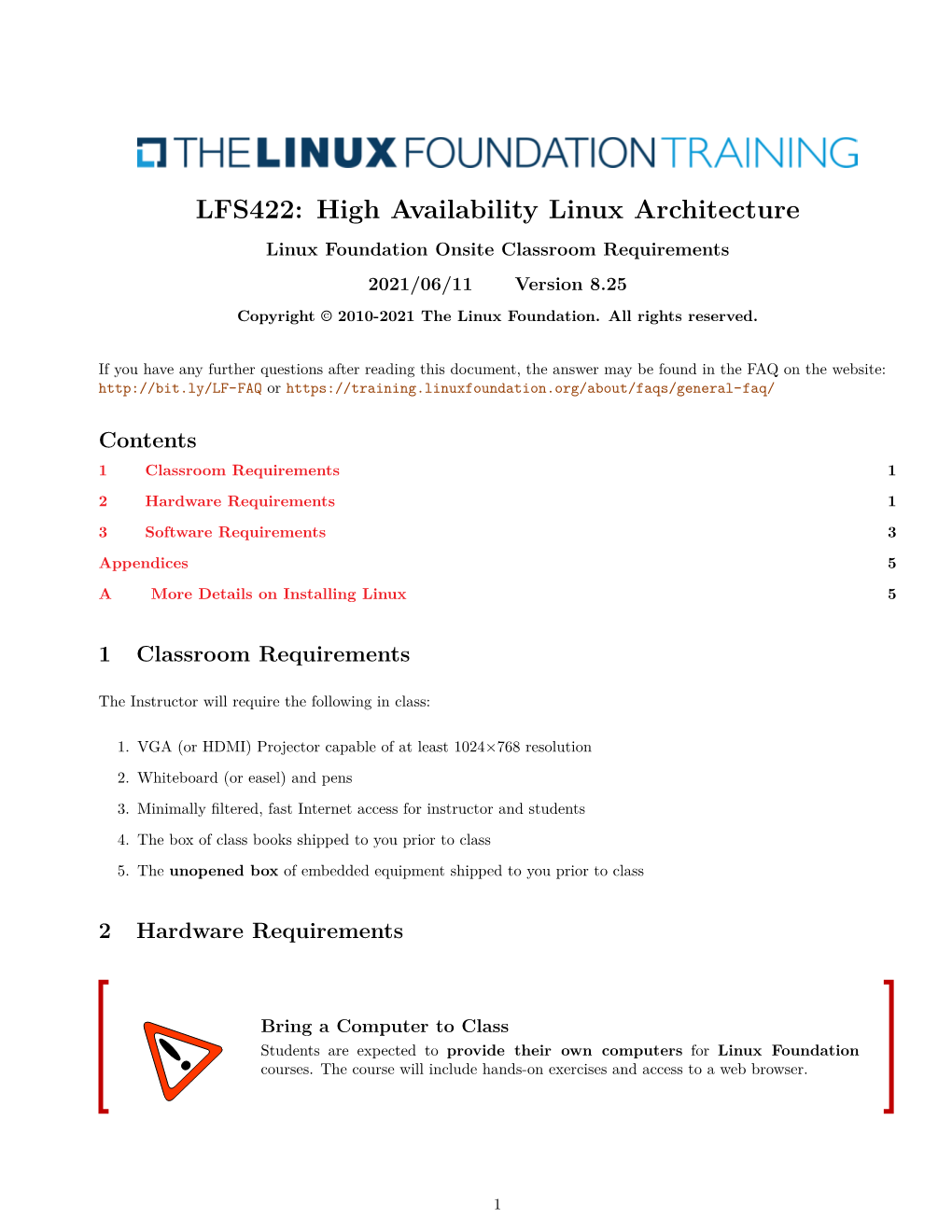 LFS422: High Availability Linux Architecture Linux Foundation Onsite Classroom Requirements 2021/06/11 Version 8.25 Copyright © 2010-2021 the Linux Foundation
