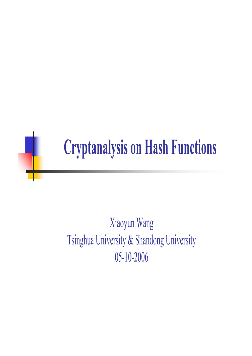 Cryptanalysis on Hash Functions