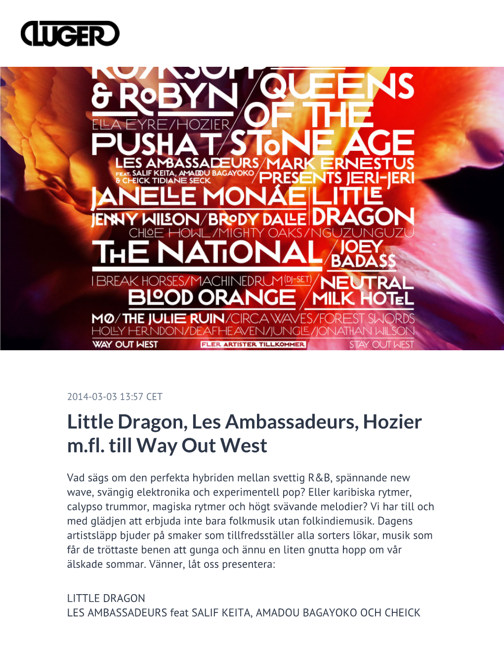 Little Dragon, Les Ambassadeurs, Hozier M.Fl. Till Way out West