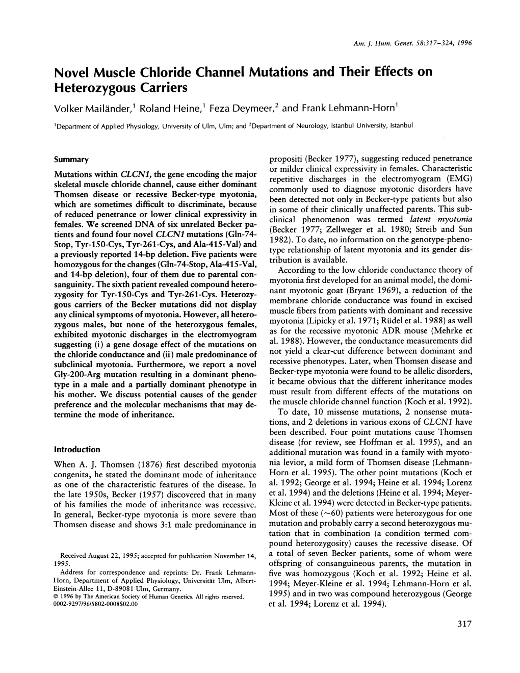 Novel Muscle Chloride Channel Mutations and Their Effects on Heterozygous Carriers Volker Mailander,1 Roland Heine,1 Feza Deymeer,2 and Frank Lehmann-Horn1