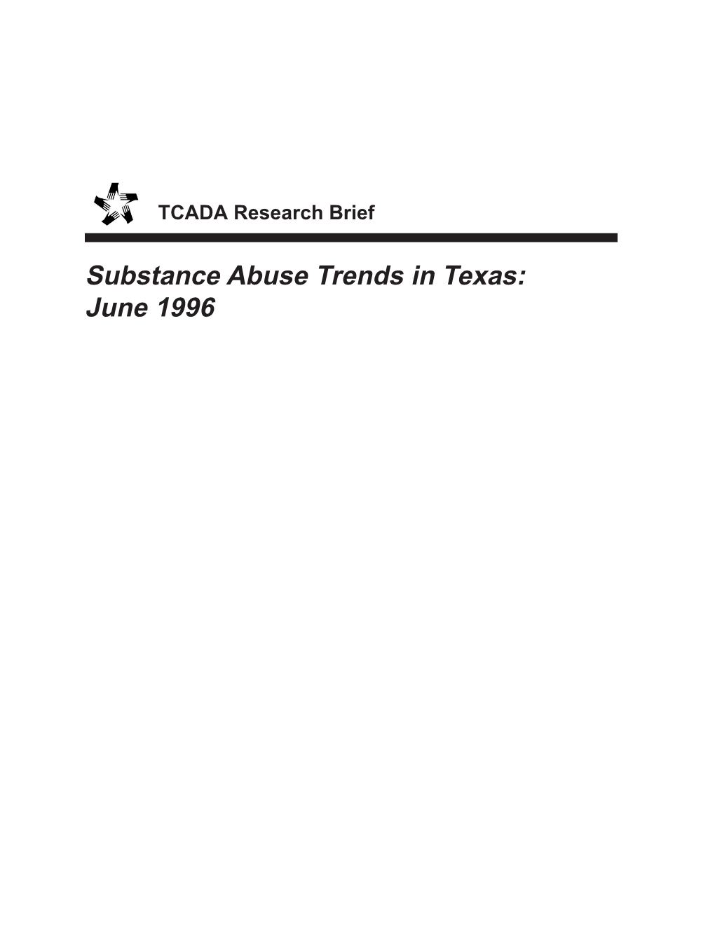 Substance Abuse Trends in Texas: June 1996 by Jane C