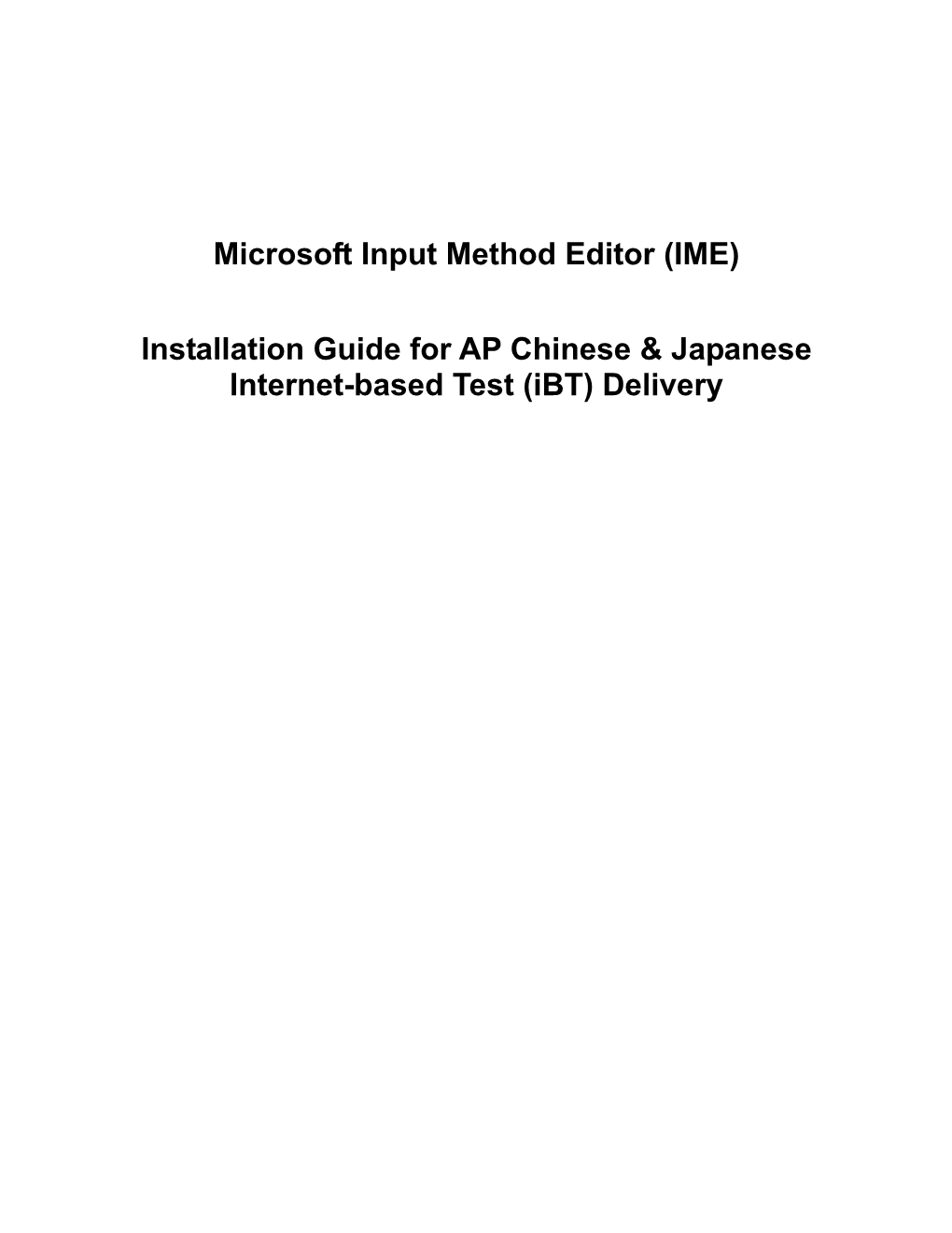 Microsoft Input Method Editor (IME) Installation Guide for AP Chinese & Japanese Internet-Based Test (Ibt) Delivery