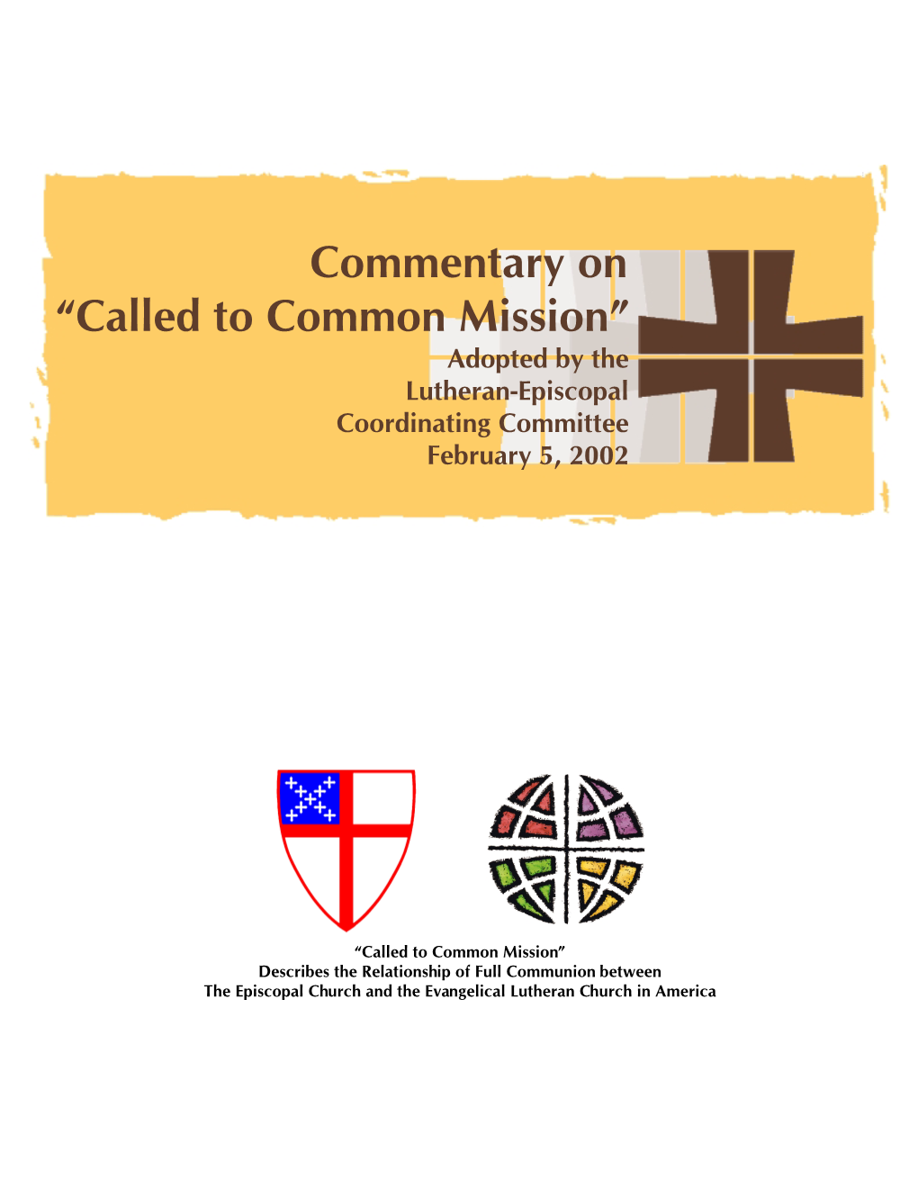 Called to Common Mission” Adopted by the Lutheran-Episcopal Coordinating Committee February 5, 2002