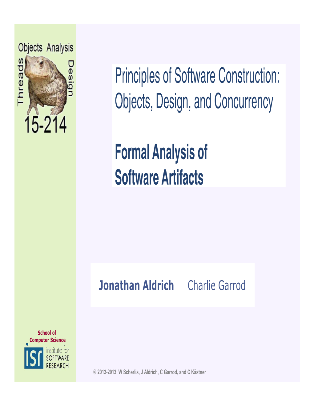 Objects, Design, and Concurrency Formal Analysis of Software Artifacts