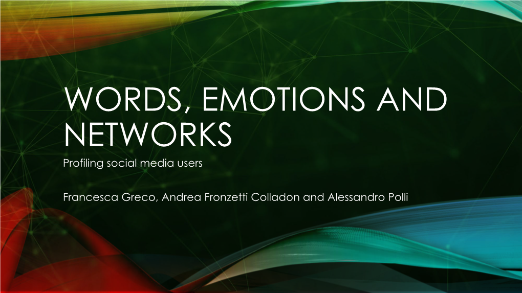 WORDS, EMOTIONS and NETWORKS Profiling Social Media Users