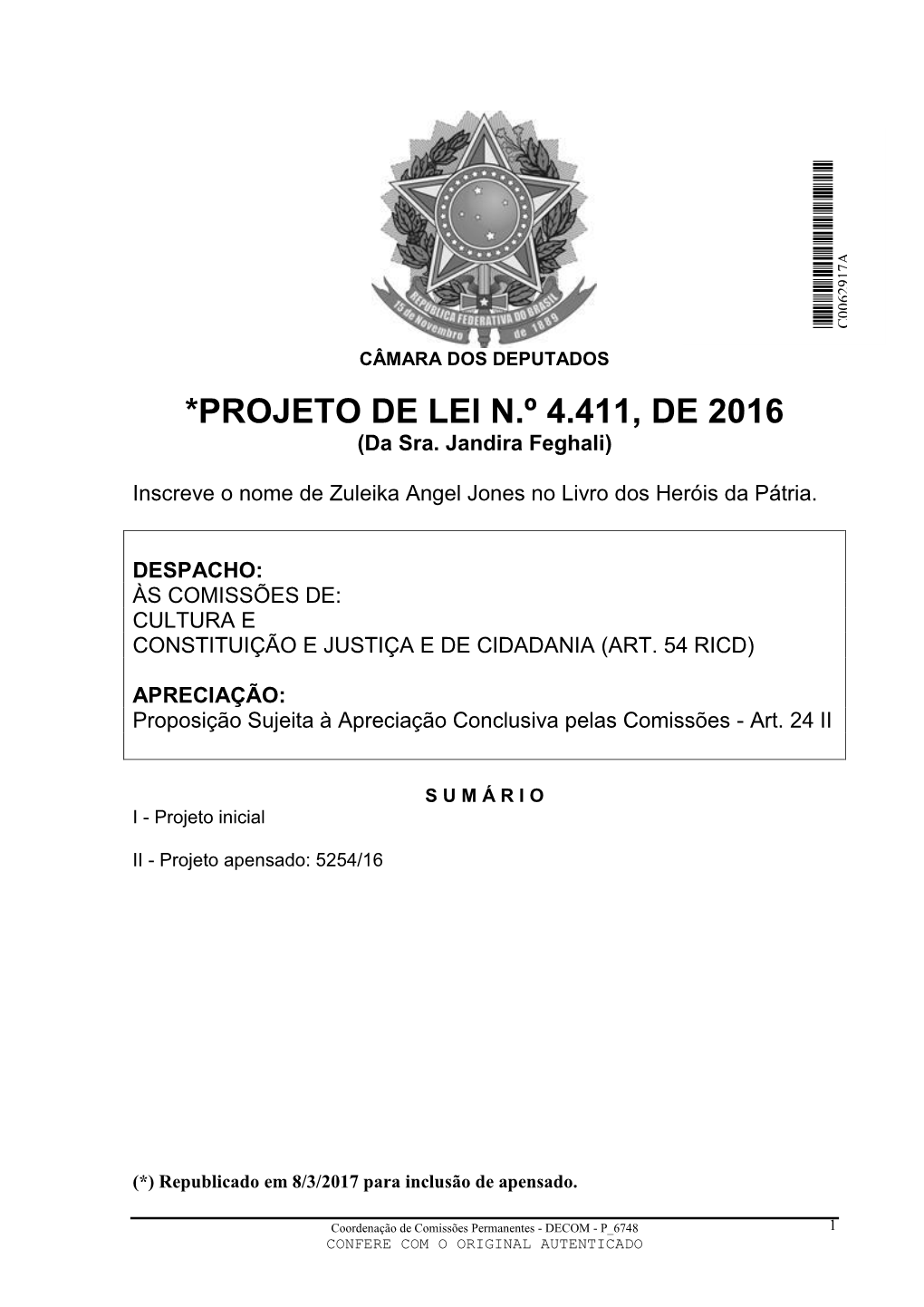 *PROJETO DE LEI N.º 4.411, DE 2016 (Da Sra